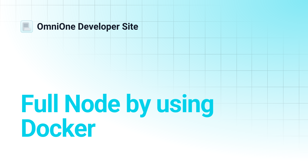 Full Node by using Docker | OmniOne Developer Site